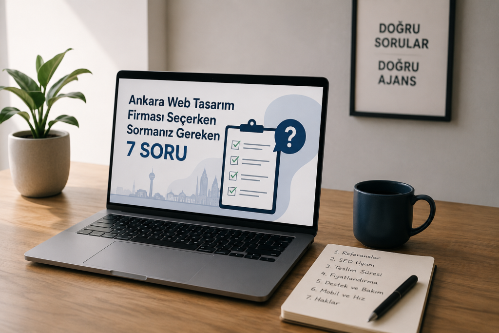 Ankara Web Tasarım Firması Seçerken Sormanız Gereken 7 Soru